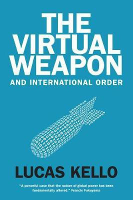 The Virtual Weapon and International Order(English, Electronic book text, Kello Lucas)