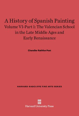 The Valencian School in the Late Middle Ages and Early Renaissance(English, Electronic book text, Post Chandler Rathfon)