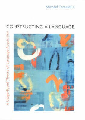 Constructing a Language(English, Hardcover, Tomasello Michael)