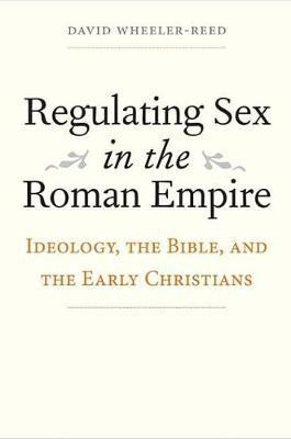 Regulating Sex in the Roman Empire(English, Electronic book text, Wheeler-Reed David)