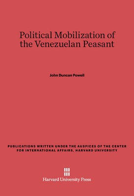 Political Mobilization of the Venezuelan Peasant(English, Electronic book text, Powell John Duncan)