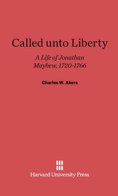 Called unto Liberty(English, Electronic book text, Akers Charles W.)