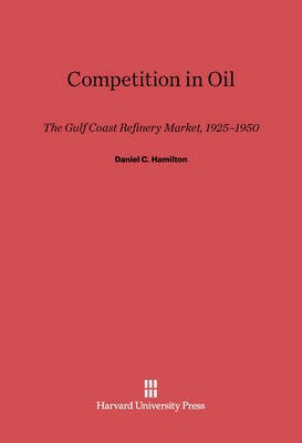 Competition in Oil(English, Electronic book text, Hamilton Daniel C.)