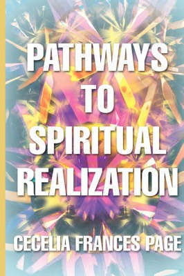 Pathways to Spiritual Realization(English, Paperback, Page Cecelia Frances)