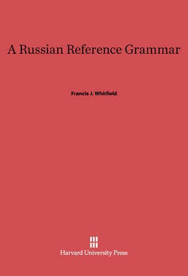 A Russian Reference Grammar(English, Electronic book text, Whitfield Francis J.)