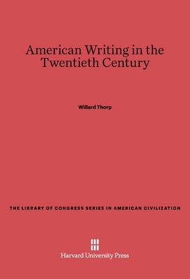 American Writing in the Twentieth Century(English, Electronic book text, Thorp Willard)