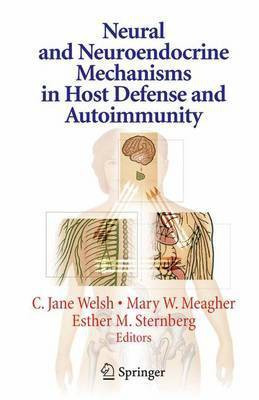Neural and Neuroendocrine Mechanisms in Host Defense and Autoimmunity(English, Electronic book text, Welsh C. Jane)