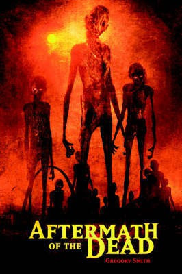 Aftermath of the Dead(English, Paperback, Smith Gregory)