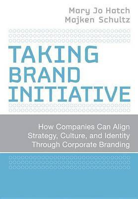 Taking Brand Initiative(English, Electronic book text, Hatch Mary Jo)