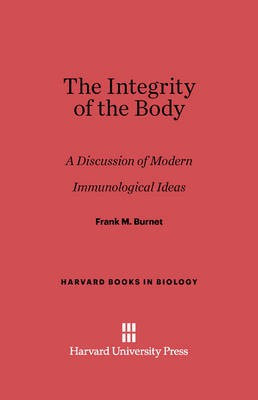 The Integrity of the Body(English, Electronic book text, Burnet Frank M.)