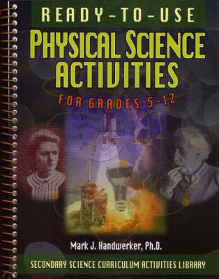 Ready-to-Use Physical Science Activities for Grades 5-12 (volume 1 of Secondary Science Curriculum Activities Library)(English, Paperback, Handwerker Mark J.)