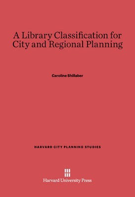 A Library Classification for City and Regional Planning(English, Electronic book text, Shillaber Caroline)