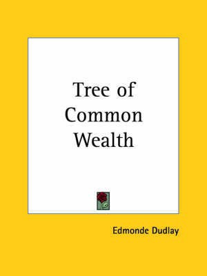 Tree of Common Wealth (1859)(English, Paperback, Dudlay Edmonde)