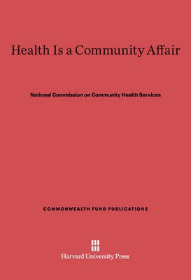 Health Is a Community Affair(English, Electronic book text, National Commission on Community Health Services)