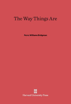 The Way Things Are(English, Electronic book text, Bridgman Percy Williams)