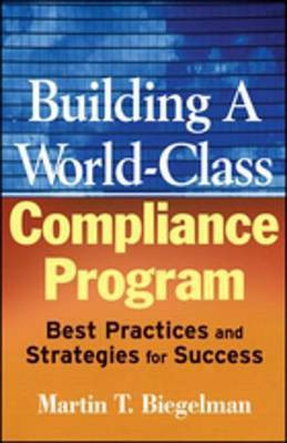 Building a World-Class Compliance Program(English, Electronic book text, Biegelman Martin T.)