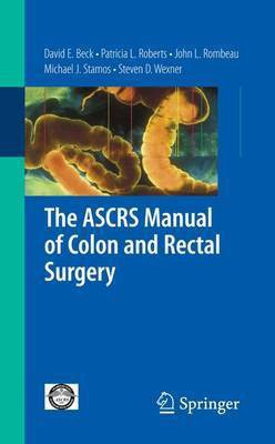 The Ascrs Manual of Colon and Rectal Surgery(English, Electronic book text, Beck David E)