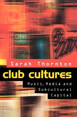 Club Cultures(English, Hardcover, Thornton Sarah)