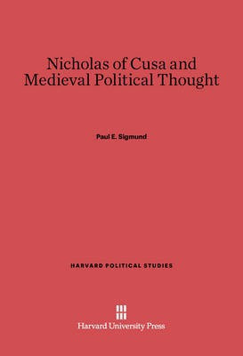 Nicholas of Cusa and Medieval Political Thought(English, Electronic book text, Sigmund Paul E.)