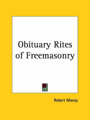 Obituary Rites of Freemasonry (1878)(English, Paperback, Macoy Robert)