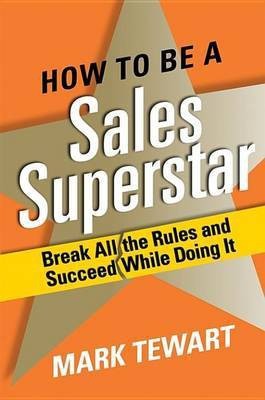 How to Be a Sales Superstar(English, Electronic book text, Tewart Mark)