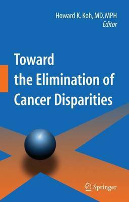 Toward the Elimination of Cancer Disparities(English, Electronic book text, Koh Howard Kyongju)