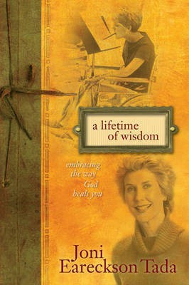 A Lifetime of Wisdom(English, Paperback, Tada Joni Eareckson)