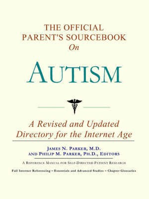 The Official Parent's Sourcebook on Autism(English, Paperback, Icon Health Publications)