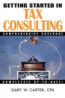 Getting Started in Tax Consulting(English, Electronic book text, Carter Gary W.)