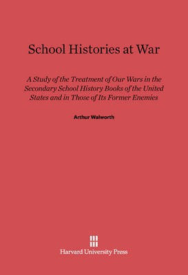 School Histories at War(English, Electronic book text, Walworth Arthur)