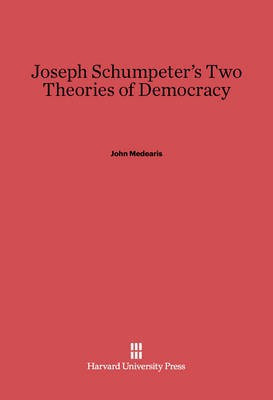 Joseph Schumpeter's Two Theories of Democracy(English, Electronic book text, Medearis John)