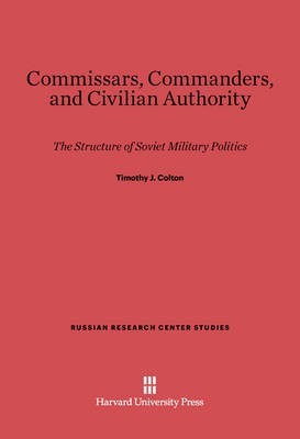 Commissars, Commanders, and Civilian Authority(English, Electronic book text, Colton Timothy J.)