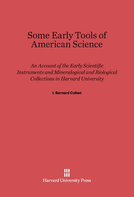 Some Early Tools of American Science(English, Electronic book text, Cohen I. Bernard)