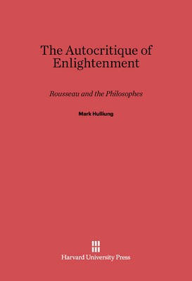 The Autocritique of Enlightenment(English, Electronic book text, Hulliung Mark)