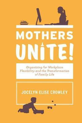 Mothers Unite!(English, Electronic book text, Crowley Jocelyn Elise)