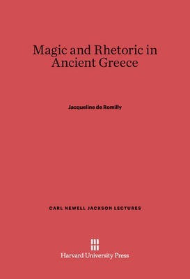 Magic and Rhetoric in Ancient Greece(English, Electronic book text, Romilly Jacqueline de)