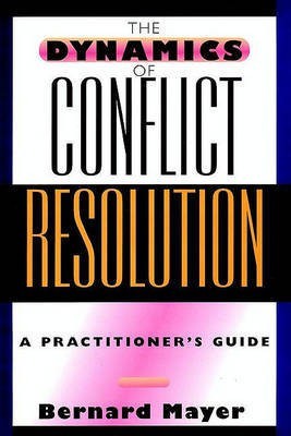 The Dynamics of Conflict Resolution(English, Electronic book text, Mayer Bernard S.)