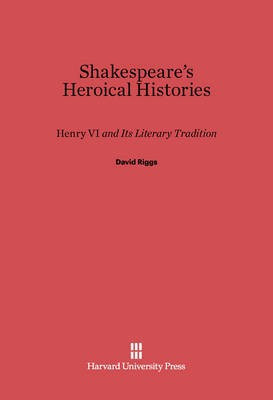 Shakespeare's Heroical Histories(English, Electronic book text, Riggs David)
