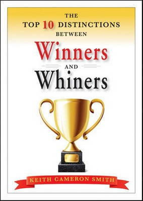 The Top 10 Distinctions Between Winners and Whiners(English, Electronic book text, Smith Keith Cameron)