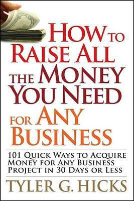 How to Raise All the Money You Need for Any Business(English, Electronic book text, Hicks Tyler G.)