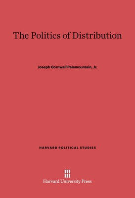 The Politics of Distribution(English, Electronic book text, Palamountain, Jr. Joseph Cornwall)
