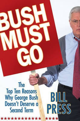 Bush Must Go(English, Electronic book text, Press Bill)