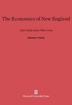 The Economics of New England(English, Electronic book text, Harris Seymour E.)