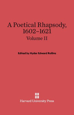A Poetical Rhapsody, 1602-1621. Volume II(English, Electronic book text, unknown)