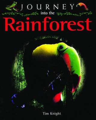 Journey Into the Rainforest(English, Hardcover, Knight Tim)