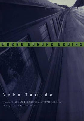 Where Europe Begins(English, Electronic book text, Tawada Yoko)