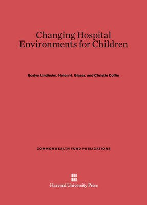 Changing Hospital Environments for Children(English, Electronic book text, Lindheim Roslyn)