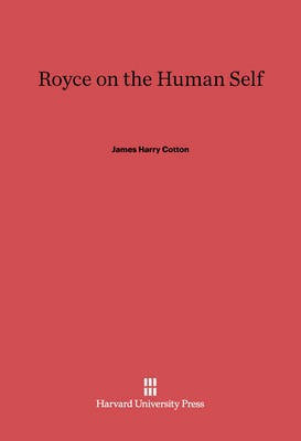 Royce on the Human Self(English, Electronic book text, Cotton James Harry)