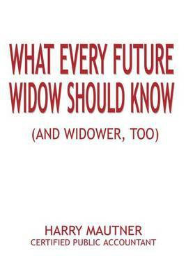What Every Future Widow Should Know(English, Paperback, Mautner Harry)