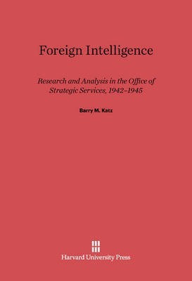 Foreign Intelligence(English, Electronic book text, Katz Barry M.)